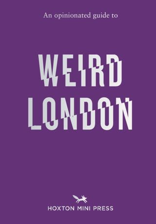 Cover image for 9781914314681 - An Opinionated Guide to Weird London