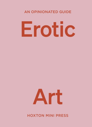 Cover image for 9781914314711 - An Opinionated Guide to Erotic Art