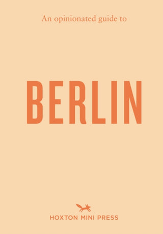 Cover image for 9781914314735 - An Opinionated Guide to Berlin