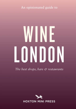 Cover image for 9781914314773 - An Opinionated Guide to Wine London