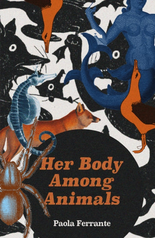 Cover image for 9781914391422 - Her Body Among Animals
