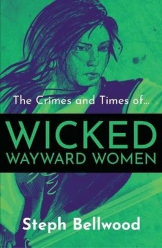 Cover image for 9781914426056 - The Crimes and Times of Wicked Wayward Women