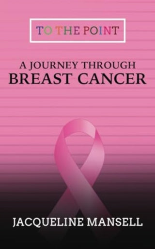 Cover image for 9781914529900 - A Journey Through Breast Cancer
