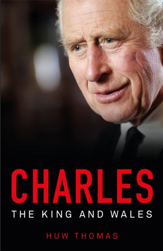 Cover image for 9781914595448 - Charles: The King and Wales