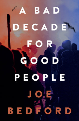 Cover image for 9781914595554 - A Bad Decade for Good People