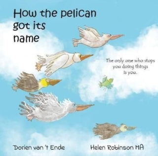 Cover image for 9781914611025 - HOW THE PELICAN GOT ITS NAME