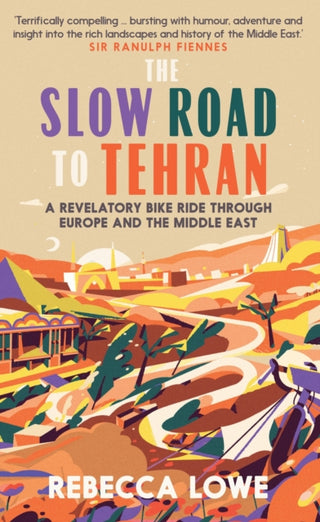 Cover image for 9781914613029 - The Slow Road to Tehran