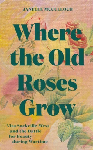 Cover image for 9781914902185 - Where the Old Roses Grow
