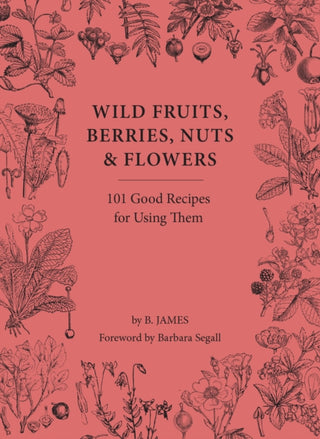 Cover image for 9781914902987 - Wild Fruits, Berries, Nuts & Flowers