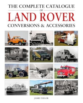 Cover image for 9781914929090 - The Complete Catalogue of Land Rover Conversions & Accessories