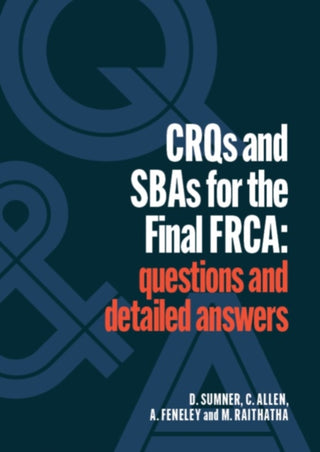Cover image for 9781914961007 - CRQs and SBAs for the Final FRCA