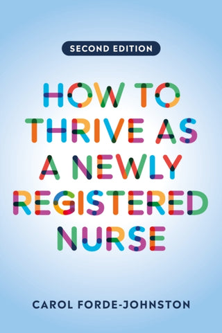 Supplemental image for 9781914962103 - How to Thrive as a Newly Registered Nurse, second edition
