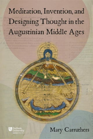 Cover image for 9781914967221 - Meditation, Invention, and Designing Thought in the Augustinian Middle Ages
