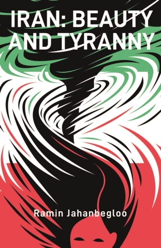 Cover image for 9781914983450 - Iran: Beauty and Tyranny