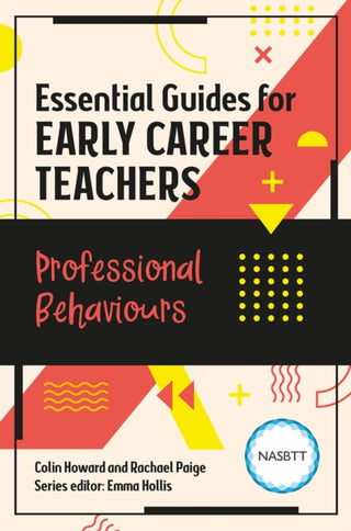 Cover image for 9781915080165 - Essential Guides for Early Career Teachers: Professional Behaviours