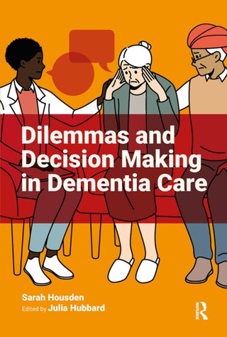 Cover image for 9781915080837 - Dilemmas and Decision Making in Dementia Care