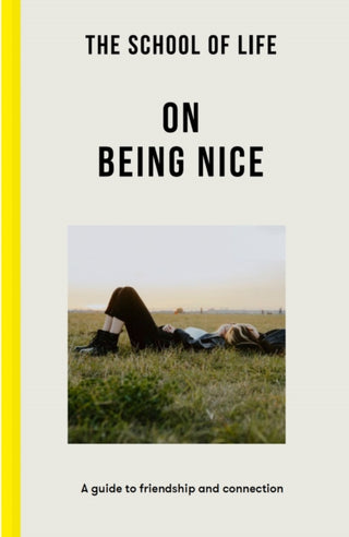 Cover image for 9781915087027 - The School of Life: On Being Nice