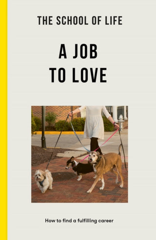 Supplemental image for 9781915087065 - The School of Life: A Job to Love