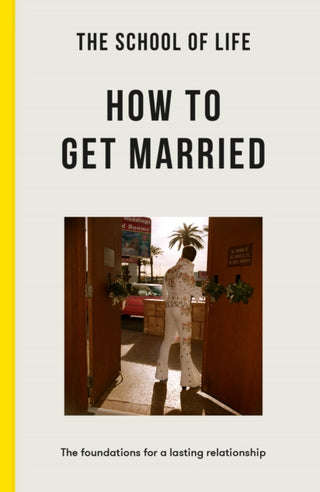 Cover image for 9781915087072 - The School of Life: How to Get Married