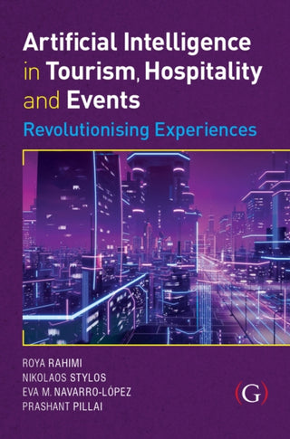 Cover image for 9781915097842 - Artificial Intelligence in Tourism, Hospitality and Events: Revolutionising Experiences