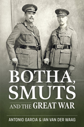 Cover image for 9781915113771 - Botha, Smuts and the Great War