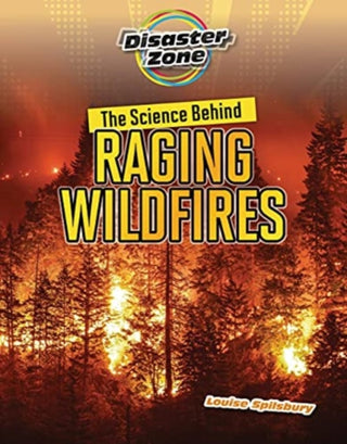 Cover image for 9781915153210 - The Science Behind Raging Wildfires