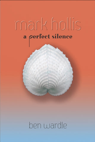 Cover image for 9781915156167 - Mark Hollis: A Perfect Silence