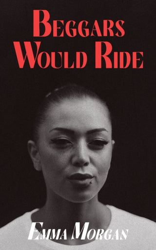 Cover image for 9781915179753 - Beggars Would Ride