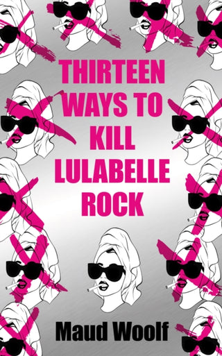 Cover image for 9781915202901 - Thirteen Ways to Kill Lulabelle Rock