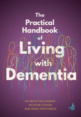 Supplemental image for 9781915220165 - The Practical Handbook of Living with Dementia