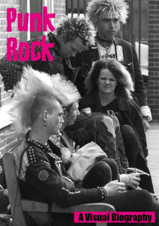 Cover image for 9781915246233 - Punk Rock A Visual Biography