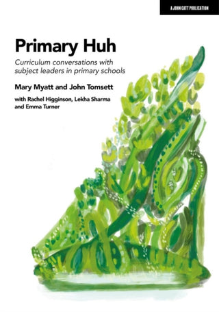 Cover image for 9781915261151 - Primary Huh: Curriculum conversations with subject leaders in primary schools