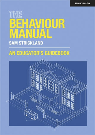 Cover image for 9781915261243 - The Behaviour Manual: An Educator's Guidebook