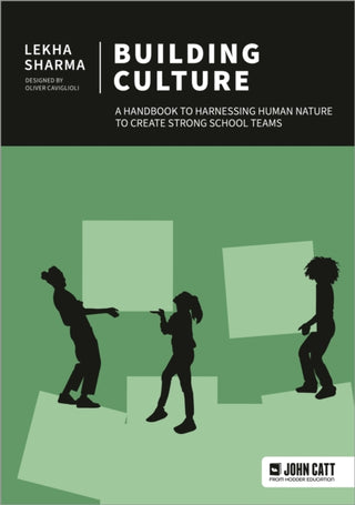 Cover image for 9781915261410 - Building Culture: A handbook to harnessing human nature to create strong school teams