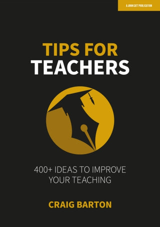 Cover image for 9781915261472 - Tips for Teachers: 400+ ideas to improve your teaching