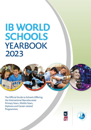 Cover image for 9781915261526 - IB World Schools Yearbook 2023: The Official Guide to Schools Offering the International Baccalaureate Primary Years, Middle Years, Diploma and Career-related Programmes