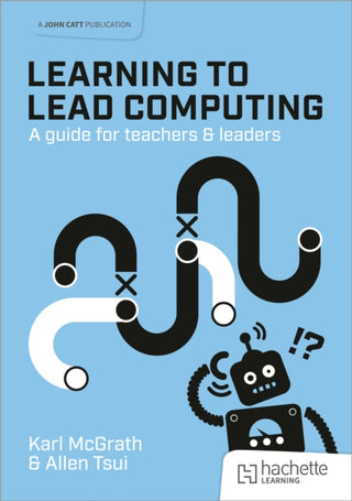 Cover image for 9781915261939 - Learning to Lead Computing: A guide for teachers and leaders