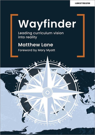 Cover image for 9781915261977 - Wayfinder: Leading curriculum vision into reality