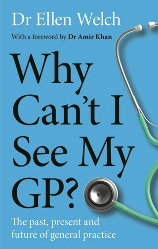 Cover image for 9781915279460 - Why Can’t I See My GP?