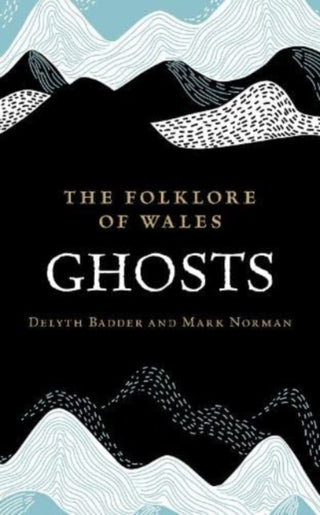 Cover image for 9781915279507 - The Folklore of Wales: Ghosts