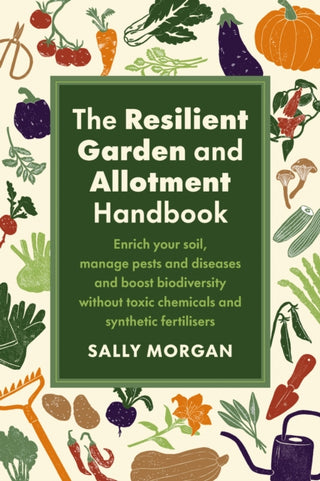 Cover image for 9781915294562 - The Resilient Garden and Allotment Handbook