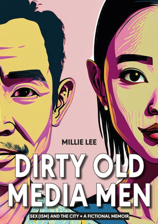 Cover image for 9781915310248 - Dirty Old Media Men