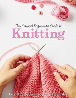 Cover image for 9781915343383 - The Compact Beginner's Guide to Knitting