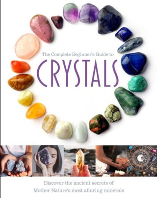 Cover image for 9781915343543 - The Complete Beginner's Guide to Crystals