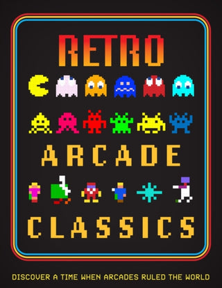 Cover image for 9781915343703 - Retro Arcade Classics