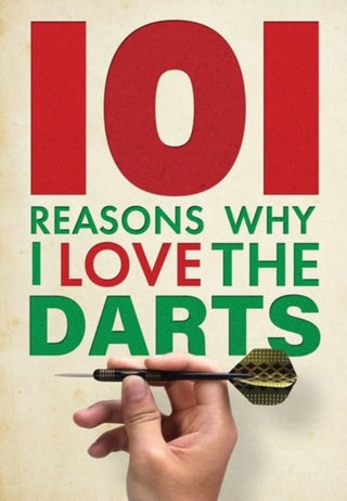 Supplemental image for 9781915343802 - 101 Reasons Why I Love the Darts