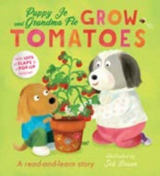 Cover image for 9781915356826 - Puppy Jo and Grandma Flo Grow Tomatoes