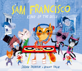 Cover image for 9781915395030 - Sam Francisco, King of the Disco