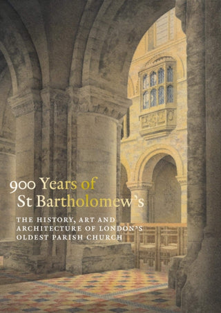Cover image for 9781915401038 - 900 Years of St Bartholomew the Great