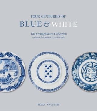 Cover image for 9781915401090 - Four Centuries of Blue and White